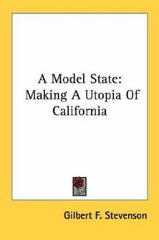 Paperback A Model State: Making a Utopia of California Book