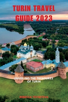 Paperback Turin travel guide 2023: Unveiling the Treasures of Turin Book
