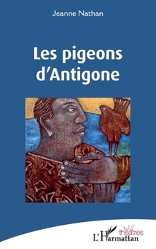 Paperback Les pigeons d'Antigone [French] Book