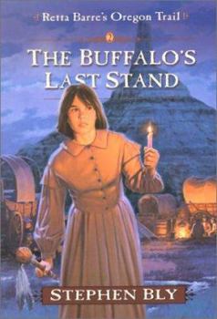 The Buffalo's Last Stand (Retta Barre's Oregon Trail, Book Two) - Book #2 of the Retta Barre's Oregon Trail