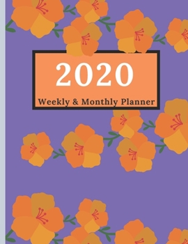 Weekly & Monthly Planner 2020: Jan 1 2020 to Dec 31 2020 Weekly & Monthly Planner Calendar Views, Contacts, Notes, Daily Planner, Goals With To Do List