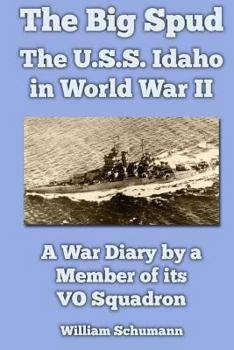 Paperback The Big Spud: The U.S.S. Idaho in World War II: A War Diary by a Member of its VO Squadron Book