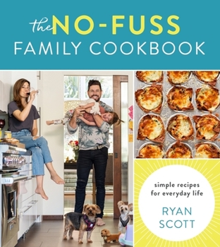 Hardcover The No-Fuss Family Cookbook: Simple Recipes for Everyday Life Book