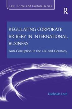 Hardcover Regulating Corporate Bribery in International Business: Anti-corruption in the UK and Germany Book