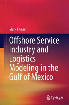 Paperback Offshore Service Industry and Logistics Modeling in the Gulf of Mexico Book