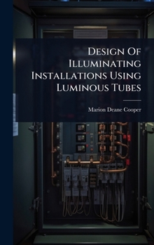 Hardcover Design Of Illuminating Installations Using Luminous Tubes Book