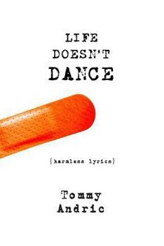 Paperback Life Doesn't Dance: Harmless poems Book