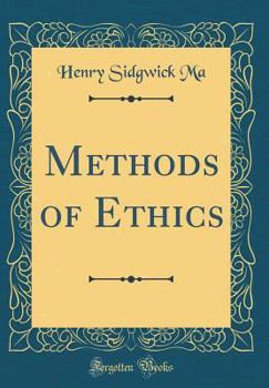 Hardcover Methods of Ethics (Classic Reprint) Book