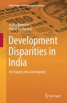 Paperback Development Disparities in India: An Enquiry Into Convergence Book