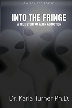 Paperback Into The Fringe: A True Story of Alien Abduction Book