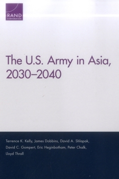 Paperback The U.S. Army in Asia, 2030-2040 Book