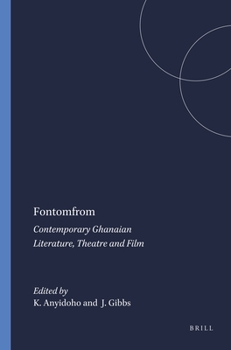 Hardcover Fontomfrom: Contemporary Ghanaian Literature, Theatre and Film Book