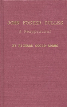 Hardcover John Foster Dulles: A Reappraisal Book