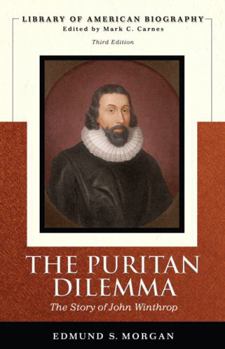 The Puritan Dilemma: The Story of John Winthrop - Book  of the Library of American Biography