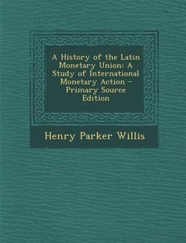 Paperback History of the Latin Monetary Union: A Study of International Monetary Action [Japanese] Book