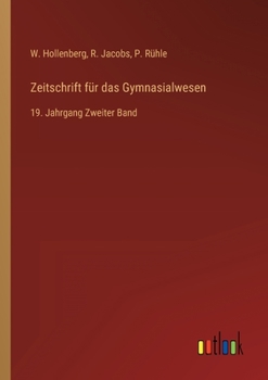 Paperback Zeitschrift für das Gymnasialwesen: 19. Jahrgang Zweiter Band [German] Book