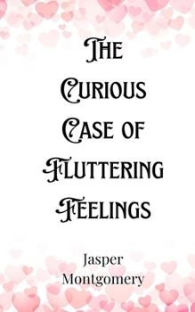 Paperback The Curious Case of Fluttering Feelings Book
