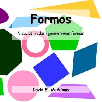 Formos: Vizualus įvadas į geometrines formas (Matematines Knygos Vaikams)