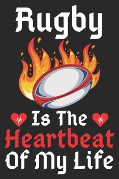 Rugby Is The Heartbeat Of My Life: A Super Cute Rugby notebook journal or dairy | Rugby  lovers gift for girls/boys | Rugby lovers Lined Notebook ... 9").Christmas/Thanksgiving/Birthday Gifts.
