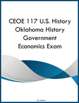 CEOE 117 U.S. History Oklahoma History Government Economics Exam