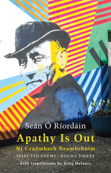 Paperback Apathy Is Out: Selected Poems: Ní Ceadmhach Neamhshuim: Rogha Dánta [Bilingual Irish-English] Book