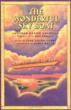 Hardcover The Wonderful Sky Boat: And Other Native American Tales of the Southeast Book
