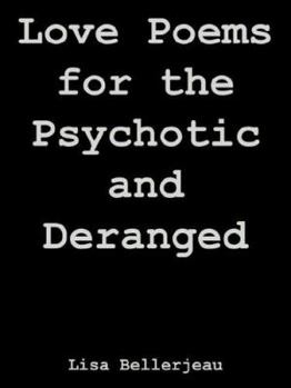 Paperback Love Poems for the Psychotic and Deranged Book
