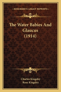Paperback The Water Babies And Glaucus (1914) Book