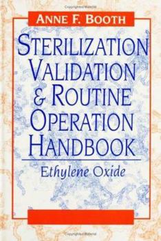 Hardcover Sterilization Validation and Routine Operation Handbook: Ethylene Oxide (Sterilization Validation and Routine Operation Handbook Series) Book