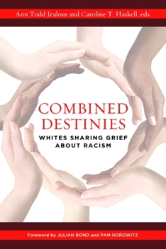Hardcover Combined Destinies: Whites Sharing Grief about Racism Book