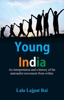 Paperback Young India: An interpretation and a history of the nationalist movement from within Book