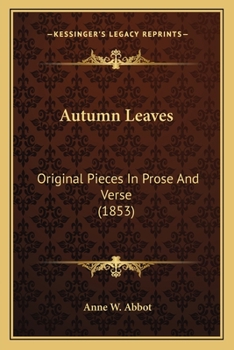 Paperback Autumn Leaves: Original Pieces in Prose and Verse (1853) Book