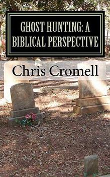 Paperback Ghost Hunting: A Biblical Perspective Book