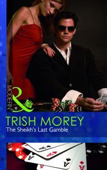 The Sheikh's Last Gamble - Book #2 of the Desert Brothers