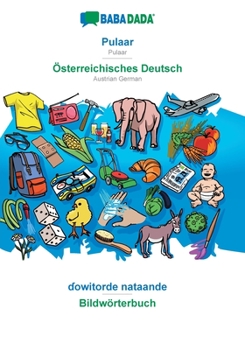 Paperback Pulaar - Österreichisches Deutsch, ɗowitorde nataande: BABADADA Pulaar - Austrian German, visual dictionary [Fulah] Book