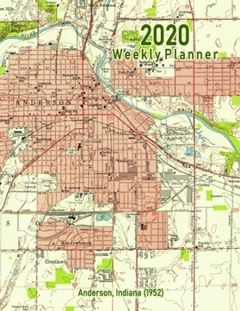 2020 Weekly Planner: Anderson, Indiana (1952): Vintage Topo Map Cover