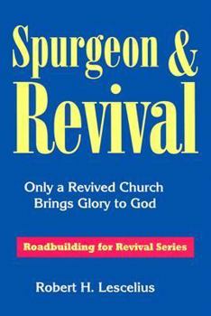 Paperback Spurgeon & Revival: Only a Revived Church Brings Glory to God Book