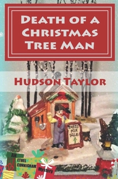 Death of a Christmas Tree Man - Book #3 of the Ethel Cunningham