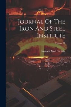 Paperback Journal Of The Iron And Steel Institute; Volume 87 Book