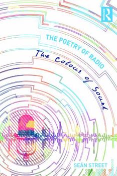 Paperback The Poetry of Radio: The Colour of Sound Book