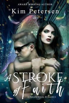 A Stroke of Faith: A Novelette - Book #1 of the Ascended Angels Chronicles