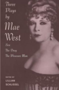 Paperback Three Plays by Mae West: Sex, The Drag and Pleasure Man Book