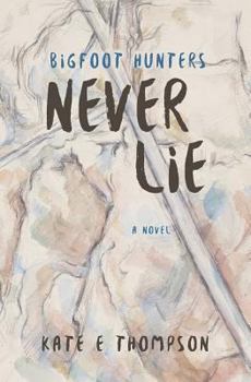 Paperback Bigfoot Hunters Never Lie Book