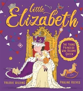 Paperback Little Elizabeth: The Young Princess Who Became Queen Book