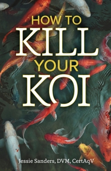 Paperback How to Kill Your Koi Book