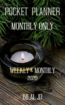 POCKET PLANNER MONTHLY ONLY: WEEKLY MONTHLY PLANNER 2020: 2020 CALENDAR: JAN 1st - DEC 31