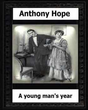 Paperback A Young Man's Year. (1915.) by: Anthony Hope Book