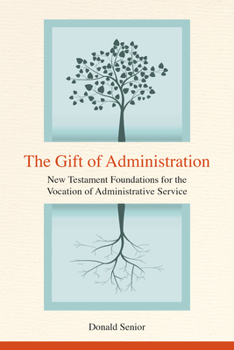 Paperback The Gift of Administration: New Testament Foundations for the Vocation of Administrative Service Book