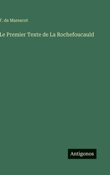 Hardcover Le Premier Texte de La Rochefoucauld [French] Book