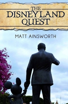 The Disneyland Quest - Book #1 of the Disneyland Quest